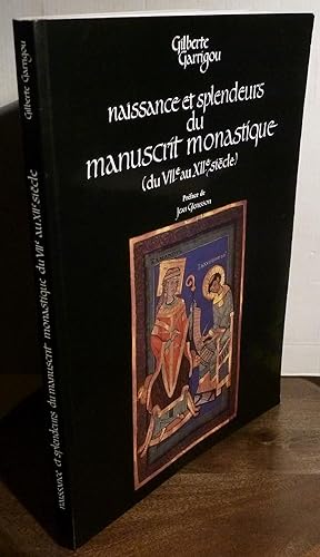 Naissance Et Splendeurs Du Manuscrit Monastique Du VIIe Au XIIe Siecle