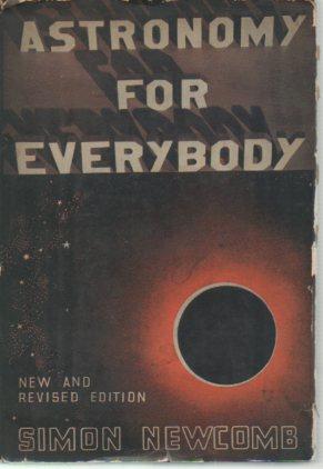 Image du vendeur pour Simon Newcomb's Astronomy for Everybody (New and Revised Edition) mis en vente par Bookfeathers, LLC