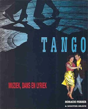 Bild des Verkufers fr Tango: Muziek, dans en lyriek. zum Verkauf von Antiquariaat Fenix