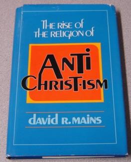 Seller image for The Rise Of The Religion Of Antichristism for sale by Books of Paradise