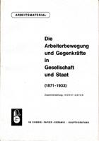 Die Arbeiterbewegung und Gegenkräfte in Gesellschaft und Staat (1871-1933)