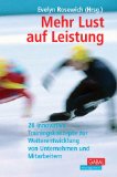 Bild des Verkufers fr Mehr Lust auf Leistung. 28 innovative Trainingskonzepte zur Weiterentwicklung von Unternehmen und Mitarbeitern. zum Verkauf von Druckwaren Antiquariat