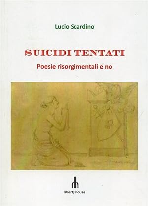 Seller image for Suicidi tentati. Poesie risorgimentali e no. for sale by FIRENZELIBRI SRL