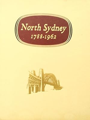 Bild des Verkufers fr North Sydney 1788-1962 zum Verkauf von Banfield House Booksellers