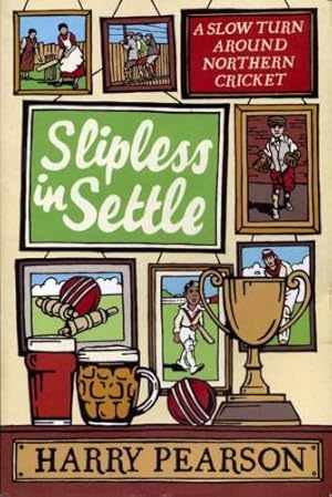 Slipless in Settle : A Slow Turn Around Northern Cricket