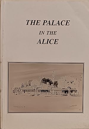 The Palace in The Alice and the Capital of the Outback, Being Some Memories of the Residency and ...
