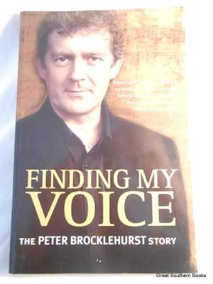 Image du vendeur pour Finding My Voice : The Peter Brocklehurst Story mis en vente par Great Southern Books