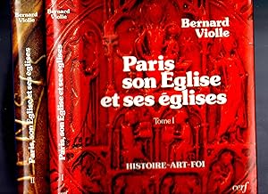 Paris son Eglise et ses églises : Histoire - Art - Foi [ Complet des 2 Tomes ]