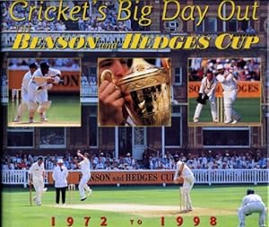 Cricket's Big Day Out : The Benson and Hedges Cup 1972 to 1998