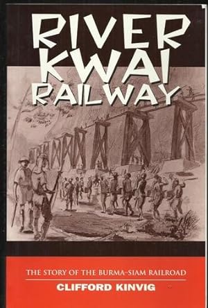 Seller image for River Kwai Railway The Story of the Burma-Siam Railroad for sale by Saintfield Antiques & Fine Books
