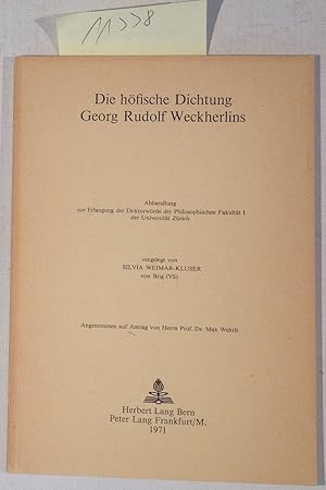 Imagen del vendedor de Die Hfische Dichtung Georg Rudolf Weckherlins - Abhandlung Zur Erlangung Der Doktorwrde Der Philosophischen Fakultt I Der Universitt Zrich a la venta por Antiquariat Trger