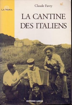 Image du vendeur pour La cantine des italiens mis en vente par L'ivre d'Histoires