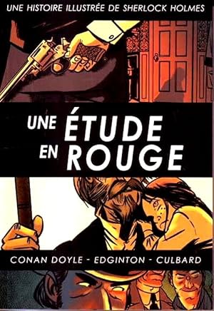 Seller image for Une histoire illustre de Sherlock Holmes n 2 : Une Etude en Rouge. ( Avec petit dessin original au feutre de Culbard ). for sale by Librairie Victor Sevilla