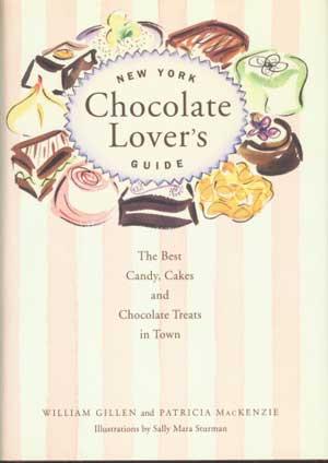 Seller image for NEW YORK CHOCOLATE LOVER'S GUIDE: The Best Candy, Cakes and Chocolate Treats in Town for sale by Carnegie Hill Books