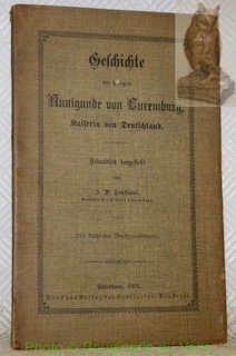 Imagen del vendedor de Geschichte der Heiligen Kunigunde von Luxemburg Kaiserin von Deutschland. a la venta por Bouquinerie du Varis