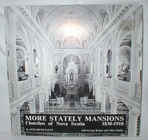 Immagine del venditore per More Stately Mansions; Churches of Nova Scotia, 1830-1910 venduto da Dave Shoots, Bookseller