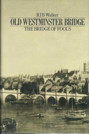 OLD WESTMINSTER BRIDGE the Bridge of Fools