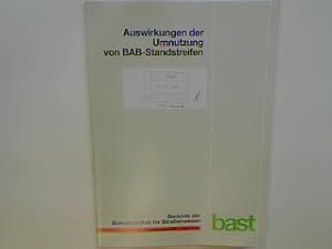 Auswirkungen der Umnutzung von BAB-Standstreifen. Berichte der Bundesanstalt für Straßenwesen : V...