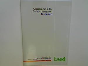 Seller image for Optimierung der Anfeuchtung von Tausalzen . Berichte der Bundesanstalt fr Straenwesen : Verkehrstechnik V 156; for sale by books4less (Versandantiquariat Petra Gros GmbH & Co. KG)