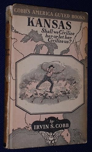 Seller image for Kansas: Shall we Civilize Her or let her Civilize us? for sale by Pensees Bookshop