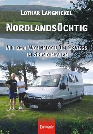 Bild des Verkufers fr Nordlandschtig : Mit dem Wohnmobil unterwegs in Skandinavien zum Verkauf von AHA-BUCH GmbH