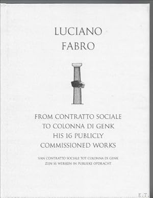 Immagine del venditore per Luciano Fabro. From Contratto Socialle to Colonna di Genk. His sixteen puplicly commisioned public sculptures, venduto da BOOKSELLER  -  ERIK TONEN  BOOKS