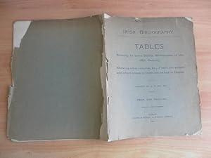 Seller image for Irish Bibliography Tables Relating to Some Dublin Newspapers of the 18th Century, Shewing What Volumes, &c., Of Each are Extant and Where Access to Them Can be Had in Dublin for sale by Dublin Bookbrowsers