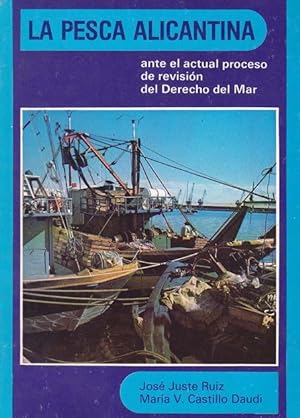 Seller image for LA PESCA ALICANTINA ANTE EL ACTUAL PROCESO DE REVISION DE DERECHO DEL MAR for sale by Librera Races