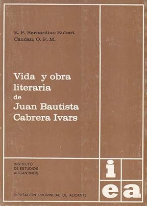 VIDA Y OBRA LITERARIA DE JUAN BAUTISTA CABRERA IVARS (1837-1916). Estudio crítico-literario sobre...