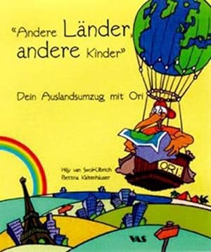 Seller image for Andere Lnder, andere Kinder : Dein Auslandsumzug mit Ori for sale by AHA-BUCH GmbH