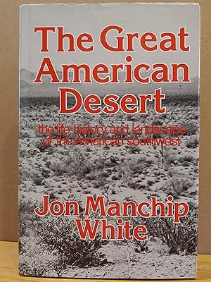 Bild des Verkufers fr The Great American Desert : The Life, History and Landscape of the American Southwest zum Verkauf von H.S. Bailey