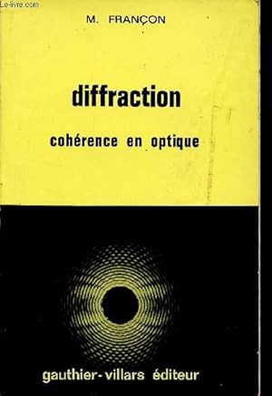 Bild des Verkufers fr DIFFRACTION - COHERENCE EN OPTIQUE. zum Verkauf von Le-Livre