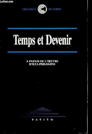 Seller image for TEMPS ET DEVENIR - A PARTIR DE L'OEUVRE D'ILYA PRIGOGINE - COLLOQUE DE CERISY. for sale by Le-Livre