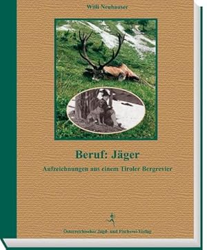 Immagine del venditore per Beruf: Jger : Aufzeichnungen aus einem Tiroler Bergrevier venduto da AHA-BUCH GmbH