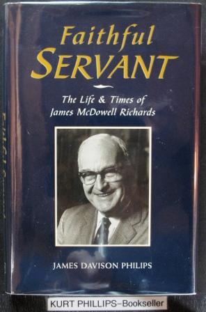 Immagine del venditore per Faithful Servant: The Life And Times Of James Mcdowell Richards (Signed Copy) venduto da Kurtis A Phillips Bookseller