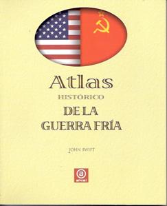 ATLAS HISTORICO DE LA GUERRA FRIA