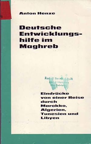 Bild des Verkufers fr Deutsche Entwicklungshilfe im Maghreb. Eindrcke von einer Reise durch Marokko, Algerien, Tunesien und Libyen. zum Verkauf von Online-Buchversand  Die Eule