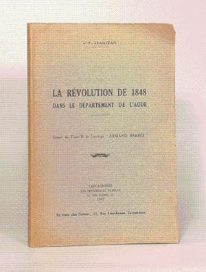 Imagen del vendedor de LA RVOLUTION DE 1848 DANS LE DPARTEMENT DE L'AUDE. a la venta por LIBRAIRIE RIC CASTRAN