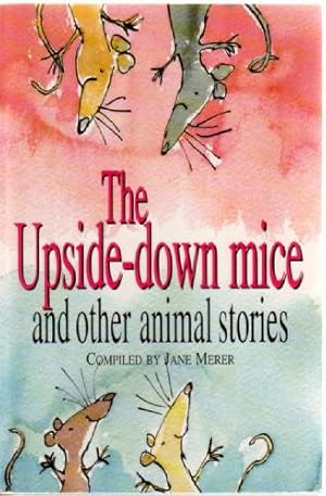 Seller image for The Upside-Down Mice and Other Animal Stories for sale by The Children's Bookshop