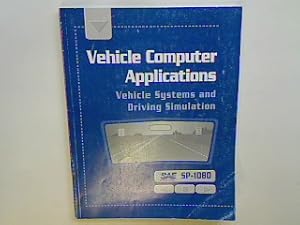 Imagen del vendedor de Vehicle Computer Applications - Vehicle Systems and Driving Simulation (Society of Automotive Engineers) SAE International Papers SP-1080; a la venta por books4less (Versandantiquariat Petra Gros GmbH & Co. KG)
