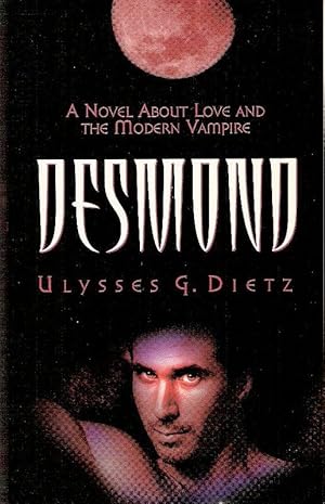 Bild des Verkufers fr Desmond: A Novel of Love and the Modern Vampire zum Verkauf von tsbbooks