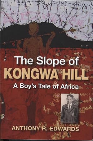 Slope of Kongwa Hill, The - A Boy's Tale of Africa