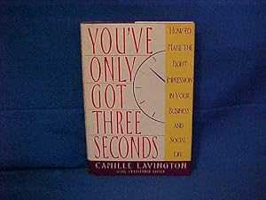 You'Ve Only Got Three Seconds: How to Make the Right Impression in Your Business and Social Life