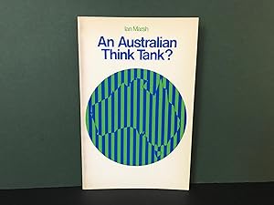 An Australian Think Tank? Lessons Australia Can Learn from Independent Public Policy Research Ins...