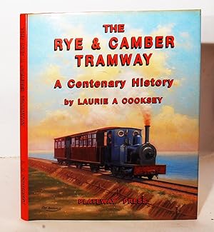 Bild des Verkufers fr The Rye & Camber Tramway, A Centenary History. zum Verkauf von Kerr & Sons Booksellers ABA