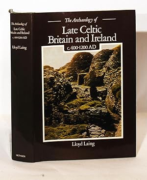 The Archaeology of Late Celtic Britain and Ireland c.400-1200AD.