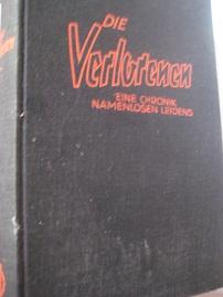 Bild des Verkufers fr Die Verlorenen Eine Chronik namenlosen Leidens Erster Teil Ruland im Zwangsrbeitslager 1933 zum Verkauf von Alte Bcherwelt