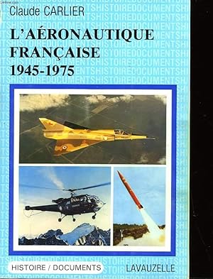 Image du vendeur pour L'AERONAUTIQUE FRANCAISE 1945-1975 mis en vente par Le-Livre