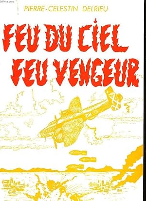 Seller image for FEU DU CIEL, FEU VENGEUR for sale by Le-Livre