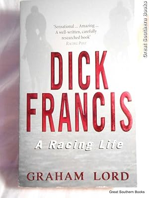 Dick Francis : A Racing Life